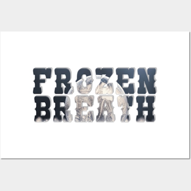 Frozen breath Wall Art by afternoontees